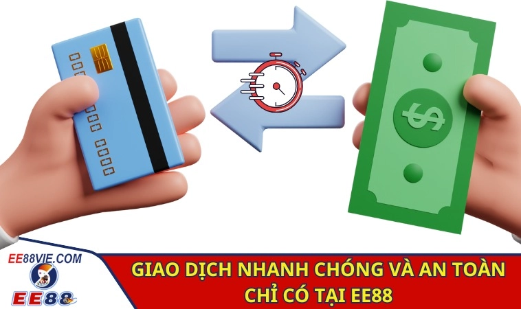 Rút Tiền EE88 - Hướng Dẫn Thực Hiện Chi Tiết, Đơn Giản 4 Giao dịch nhanh chóng và an toàn chỉ có tại EE88