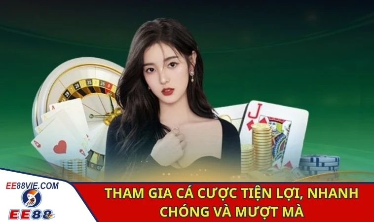 Tải App EE88 - Cơ Hội Trải Nghiệm Cá Cược Tiện Lợi, An Toàn 4 Tham gia cá cược tiện lợi, nhanh chóng và mượt mà