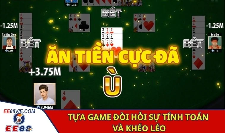 Game Chơi Bài 4 Người - Thử Thách Kịch Tính Tại EE88 3 Tựa game đòi hỏi sự tính toán và khéo léo