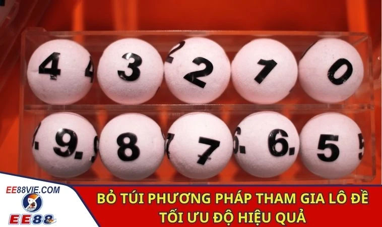 Chơi Lô Đề Trên Điện Thoại Siêu Tiện Lợi Và Hấp Dẫn Tại EE88 4 Bỏ túi phương pháp tham gia lô đề tối ưu độ hiệu quả