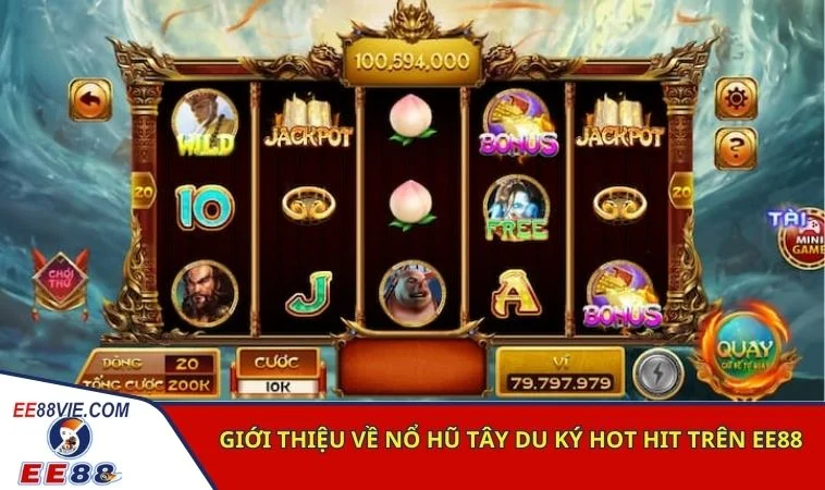 Tây Du Ký EE88 - Siêu phẩm nổ hũ ăn khách nhất 2024 2 Giới thiệu về nổ hũ Tây Du Ký hot hit trên EE88