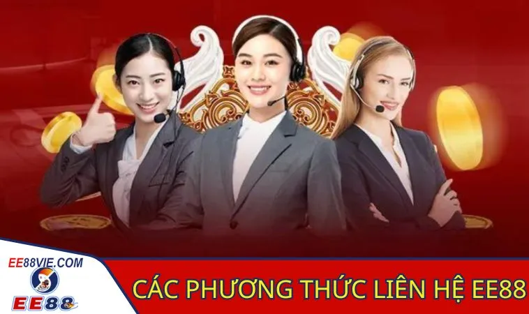 Liên Hệ EE88 Đang Dạng Cách Thức, Đơn Giản An Toàn Và Nhanh Chóng 3 Phương thức liên lạc nhà cái EE88 hiệu quả nhất