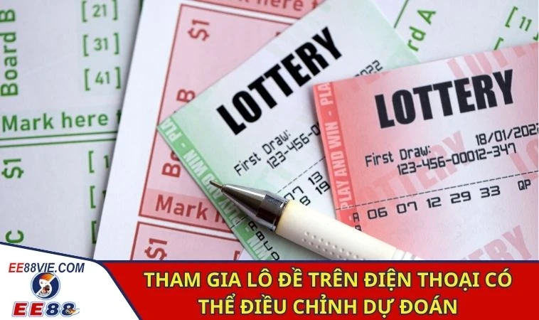 Chơi Lô Đề Trên Điện Thoại Siêu Tiện Lợi Và Hấp Dẫn Tại EE88 3 Tham gia lô đề trên điện thoại có thể điều chỉnh dự đoán